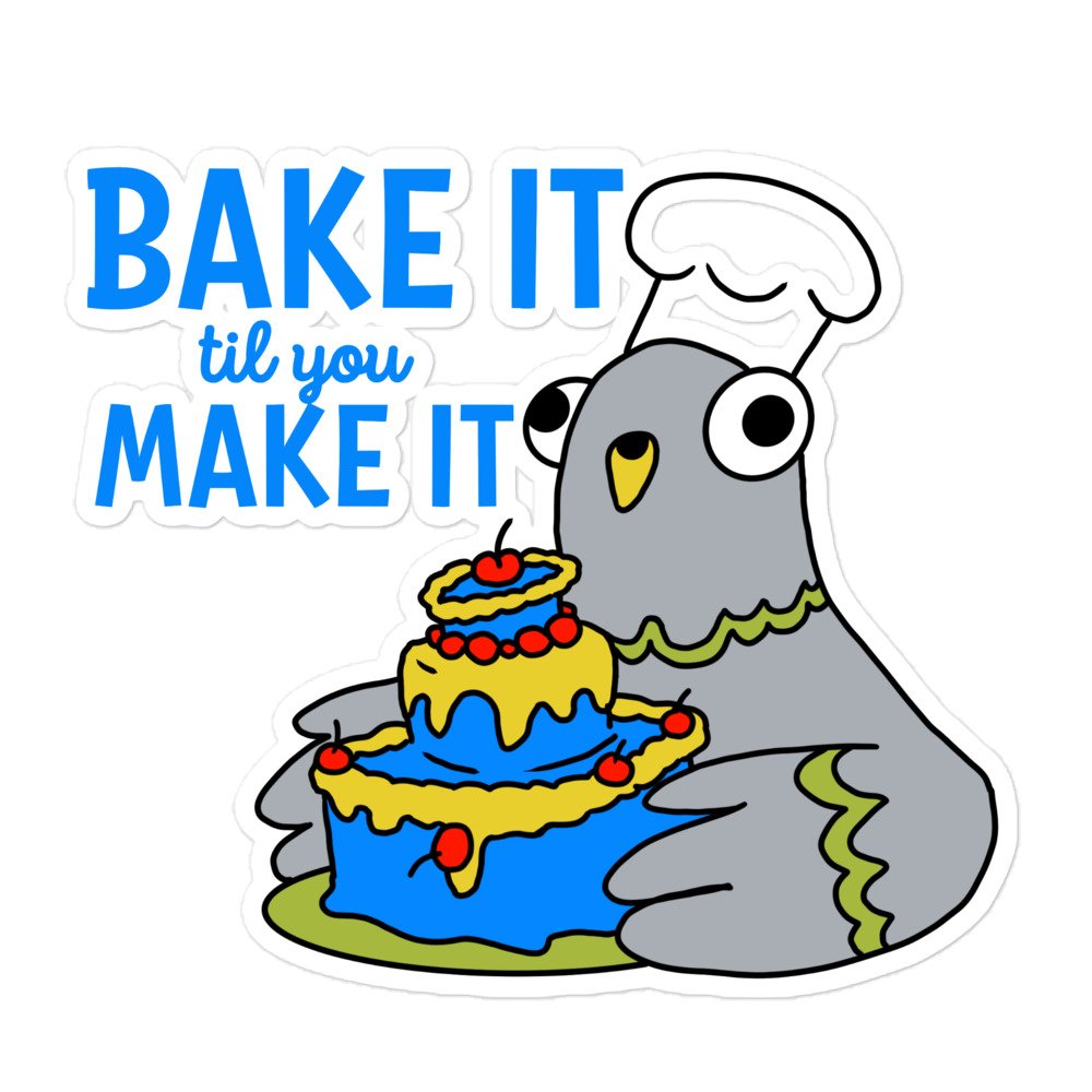 Bake It til you Make It - Garbadge - Sticker - Image 3